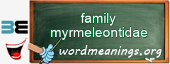 WordMeaning blackboard for family myrmeleontidae